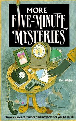 More Five-Minute Mysteries: 34 New Cases of Murder and Mayhem for You to Solve