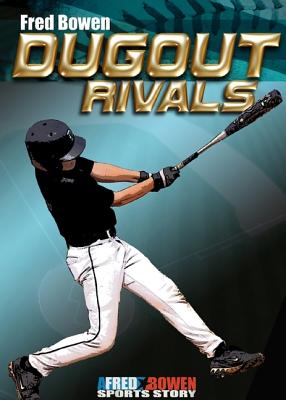 Image for Dugout Rivals (Fred Bowen Sports Story Series) Dugout Rivals (Fred Bowen Sports Story Series)