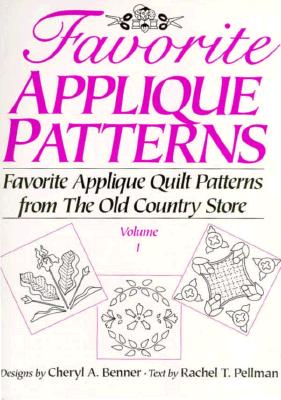 Favorite Applique Patterns: Favorite Applique Quilt Patterns from the Old Country Store (Favorite Applique Patterns from the Old Country Store)