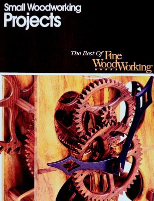 Image for Small Woodworking Projects (The Best of Fine Woodworking) Small Woodworking Projects (The Best of Fine Woodworking)