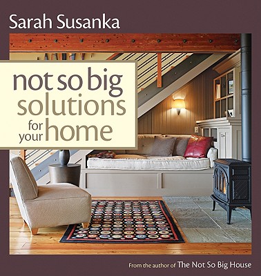 Not So Big Solutions for Your Home