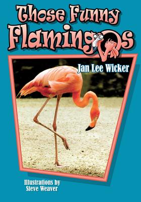 Image for Those Funny Flamingos (Those Amazing Animals) Those Funny Flamingos (Those Amazing Animals)