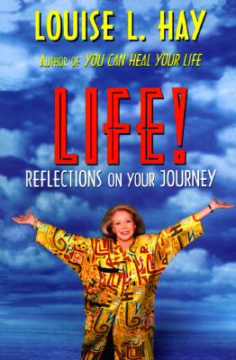 Life! Reflections on Your Journey [Paperback] Hay, Louise