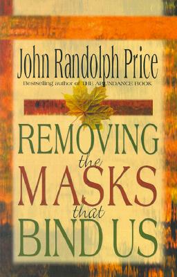 Image for Removing the Masks That Bind Us Removing the Masks That Bind Us