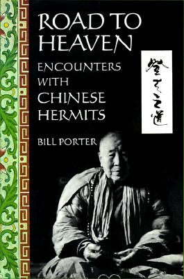 Road to Heaven: Encounters with Chinese Hermits