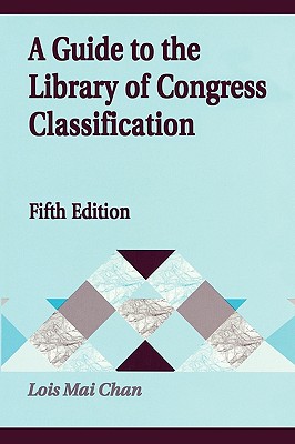 A Guide to the Library of Congress Classification (Library and Information Science Text Series)