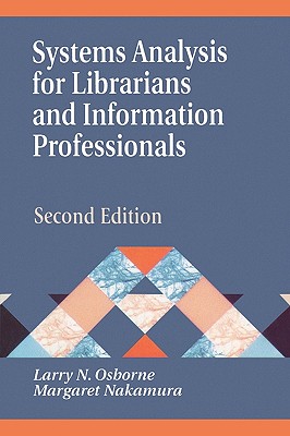 Systems Analysis for Librarians and Information Professionals (Library and Information Science Text Series)