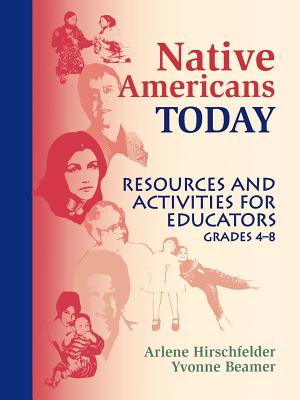 Native Americans Today: Resources and Activities for Educators, Grades 4-8