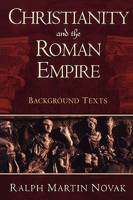 Christianity and the Roman Empire: Background Texts
