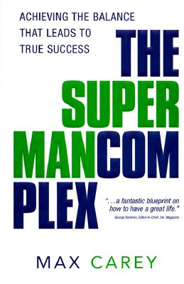 The Superman Complex: Achieving the Balance That Leads to True Success