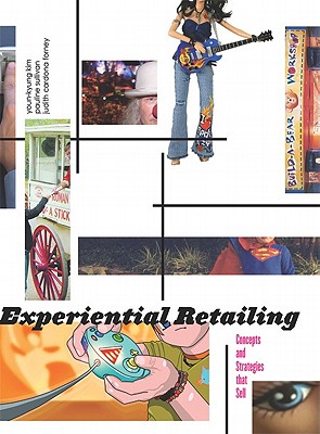 Experiential Retailing: Concepts and Strategies That Sell