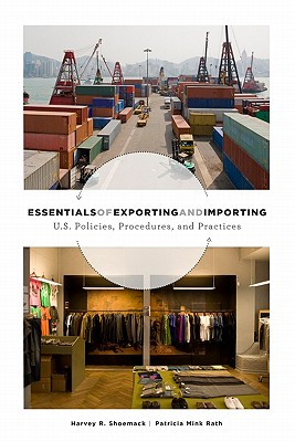 Image for Essentials of Exporting and Importing: US Trade Policies, Procedures and Practices Essentials of Exporting and Importing: US Trade Policies, Procedures and Practices