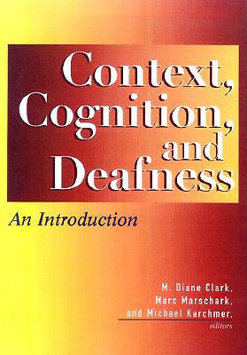 Context, Cognition, and Deafness