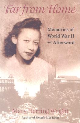 Far from Home: Memories of World War II and Afterward