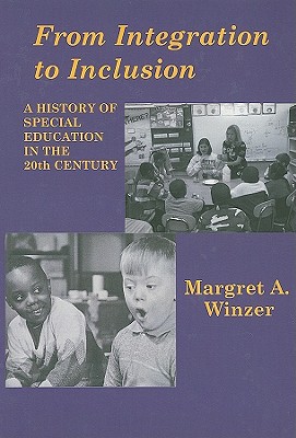 From Integration to Inclusion: A History of Special Education in the 20th Century