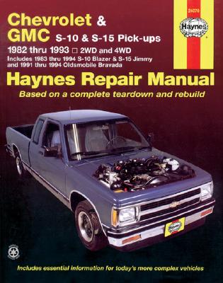 Chevrolet & GMC S-10 and S-15 Pick-Up 1982 thru 1993 Including S-10 Blazer & S-15 Jimmy & Pldsmobile Bravada Haynes Repair Manual