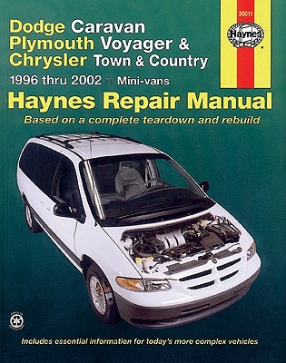 Dodge Caravan, Plymouth Voyager and Chrysler Town and Country Automotive Repair Manual, Mini Vans : 1996 - 02