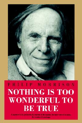 Nothing is Too Wonderful to be True Volume 11 of the Masters of Modern Physics Series