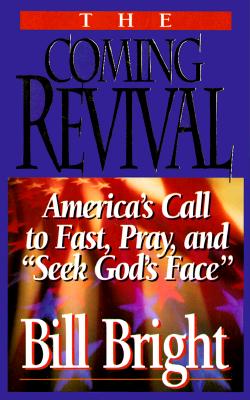 Image for The Coming Revival: America's Call to Fast, Pray, and Seek God's Face