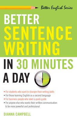 Image for Better Sentence Writing in 30 Minutes a Day (Better English series) Better Sentence Writing in 30 Minutes a Day (Better English series)