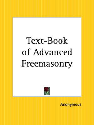 Text-Book of Advanced Freemasonry