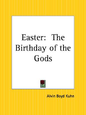 Easter: The Birthday of the Gods