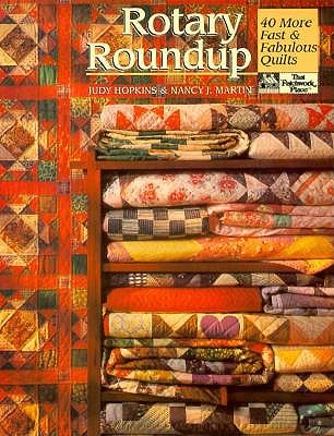 Rotary Roundup: 40 More Fast & Fabulous Quilts