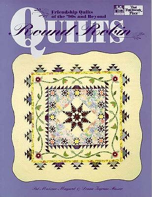 Round Robin Quilts: Friendship Quilts of the 90s and Beyond