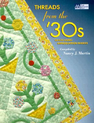 Image for Threads from the '30s: Quilts Using Reproduction Fabrics