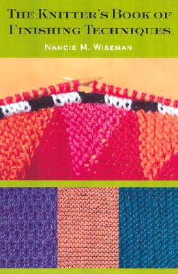 Knitter's Book Of Finishing Techniques, The