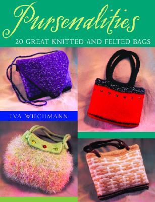 Image for Pursenalities: 20 Great Knitted And Felted Bags