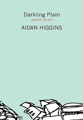 Darkling Plain: Texts for the Air (Irish Literature Series)