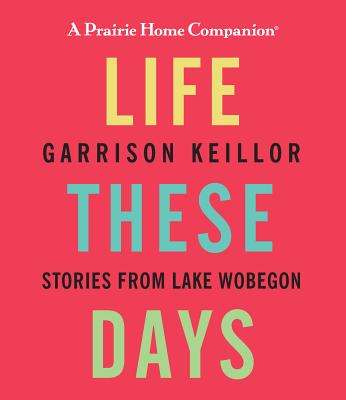 Life These Days: Stories from Lake Wobegon (, Original Radio Broadcast; 3.)