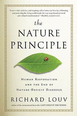 The Nature Principle: Human Restoration and the End of Nature-Deficit Disorder