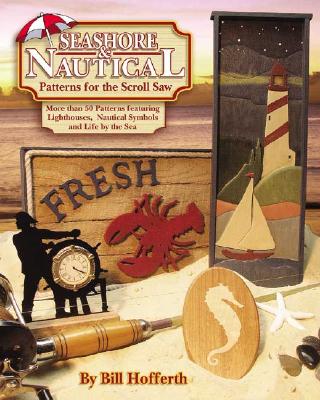 Seashore and Nautical Patterns for the Scroll Saw: More than 50 Patterns featuring Lighthouses, Nautical Symbols and Life by the Sea (Fox Chapel Publishing) Designs for Fish, Mermaids, Ships, & More