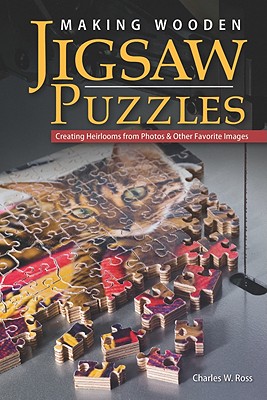 Making Wooden Jigsaw Puzzles: Creating Heirlooms from Photos & Other Favorite Images (Fox Chapel Publishing)