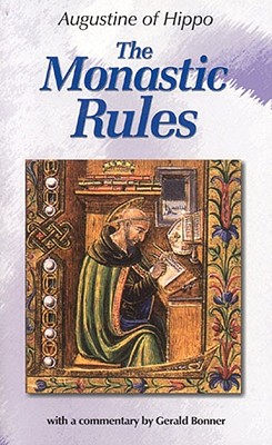 Monastic Rules: of Saint Augustine (Works of Saint Augustine)