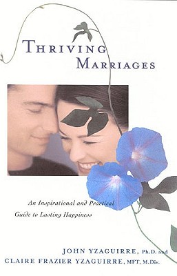 Image for Thriving Marriages: An Inspirational and Practical Guide to Lasting Happiness