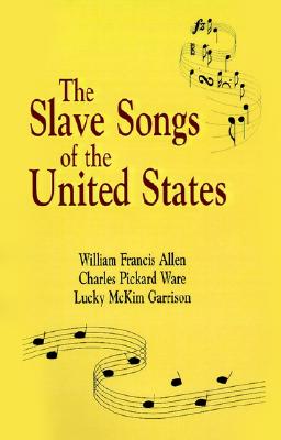 Slave Songs of The United States