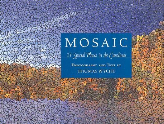 Mosaic: 21 Special Places in the Carolinas-The Land Conservation Legacy of Duke Power