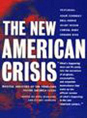 Image for The New American Crisis: Radical Analyses of the Problems Facing America Today The New American Crisis: Radical Analyses of the Problems Facing America Today
