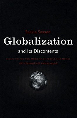 Globalization and Its Discontents, Sassen, Saskia Globalization and Its Discontents, Sassen, Saskia