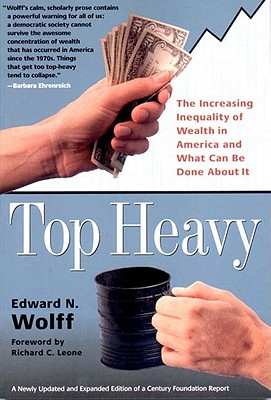 Top Heavy: The Increasing Inequality of Wealth in America and What Can Be Done About It