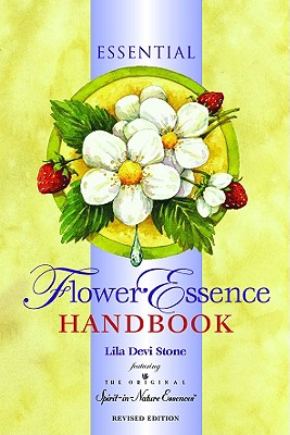 The Essential Flower Essence Handbook: For Perfect Well-being