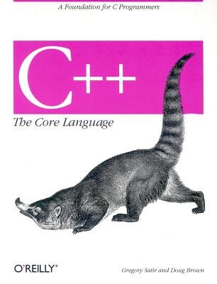 Image for C++ The Core Language: A Foundation for C Programmers (Nutshell Handbooks)