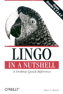 Lingo in a Nutshell: A Desktop Quick Reference (In a Nutshell (O'Reilly))