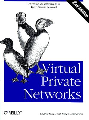Virtual Private Networks: Turning the Internet Into Your Private Network