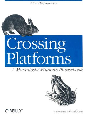 Crossing Platforms A Macintosh/Windows Phrasebook: A Dictionary for Strangers in a Strange Land Image for Crossing Platforms A Macintosh/Windows Phrasebook: A Dictionary for Strangers in a Strange Land