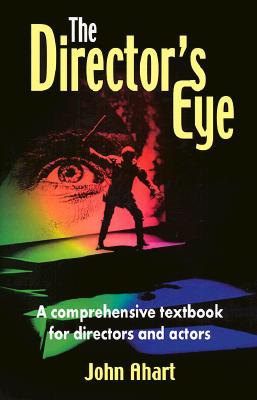 Image for The Director's Eye: A Comprehensive Textbook for Directors and Actors