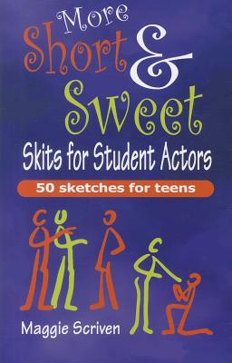 Image for More Short & Sweet Skits for Student Actors More Short & Sweet Skits for Student Actors
